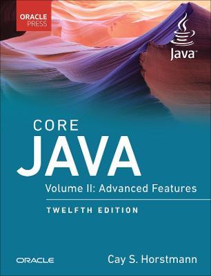 Core Java, Vol. II: Advanced Features - Cay Horstmann