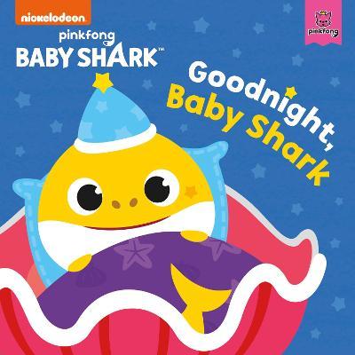 Baby Shark: Good Night, Baby Shark! - Pinkfong