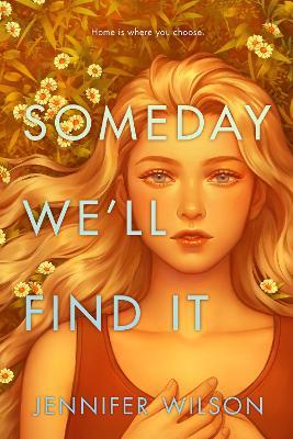 Someday We'll Find It - Jennifer Wilson