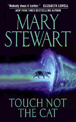 Touch Not the Cat - Mary Stewart