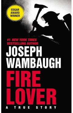 Fire Lover - Joseph Wambaugh