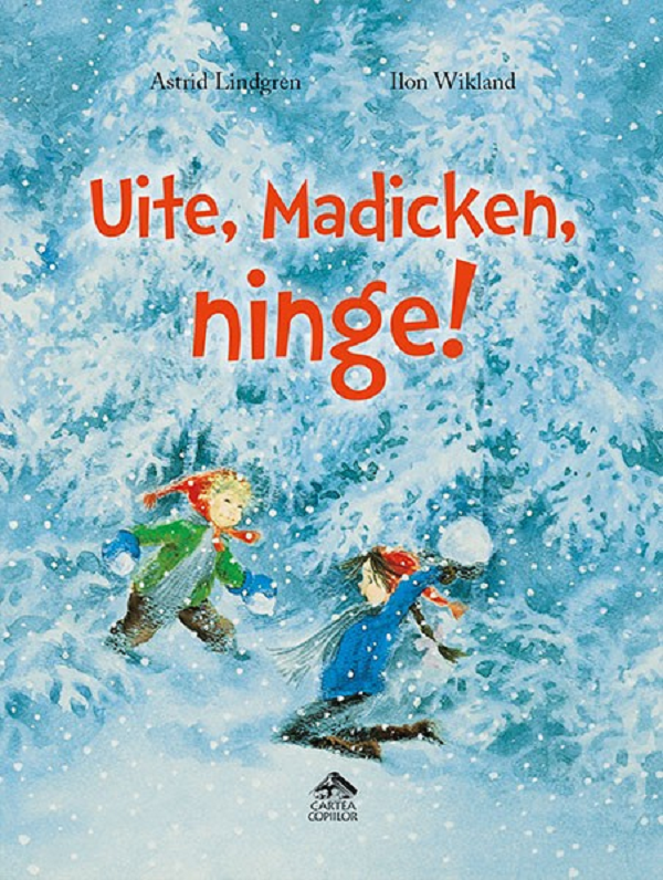 Uite, Madicken, ninge! - Astrid Lindgren, Ilon Wikland