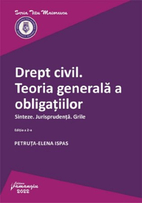 Drept civil. Teoria generala a obligatiilor Ed.2 - Petruta-Elena Ispas