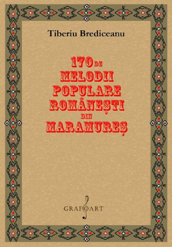 170 de melodii populare romanesti din Maramures - Tiberiu Brediceanu