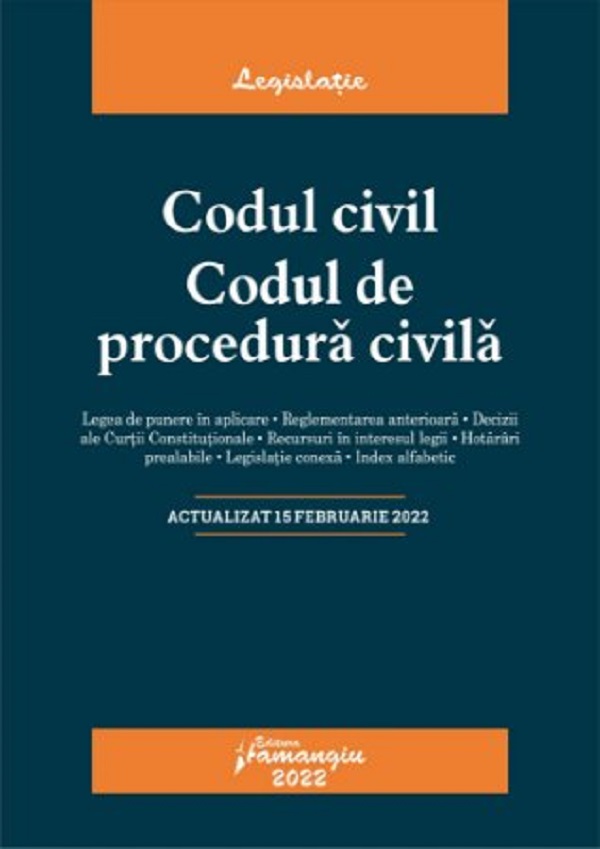 Codul civil. Codul de procedura civila Act.15 februarie 2022