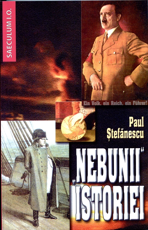 Nebunii istoriei - Paul Stefanescu