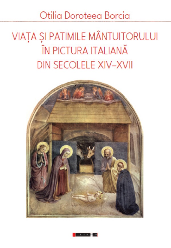 Viata si patimile Mantuitorului in pictura italiana din secolele XIV-XVII - Otilia Doroteea Borcia