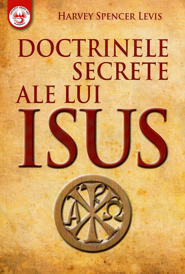 Doctrinele secrete ale lui Isus - Harvey Spencer Levis