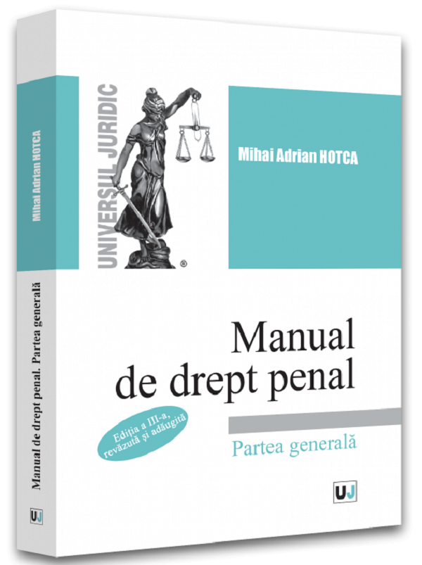 Manual de drept penal. Partea generala Ed.3 - Mihai Adrian Hotca