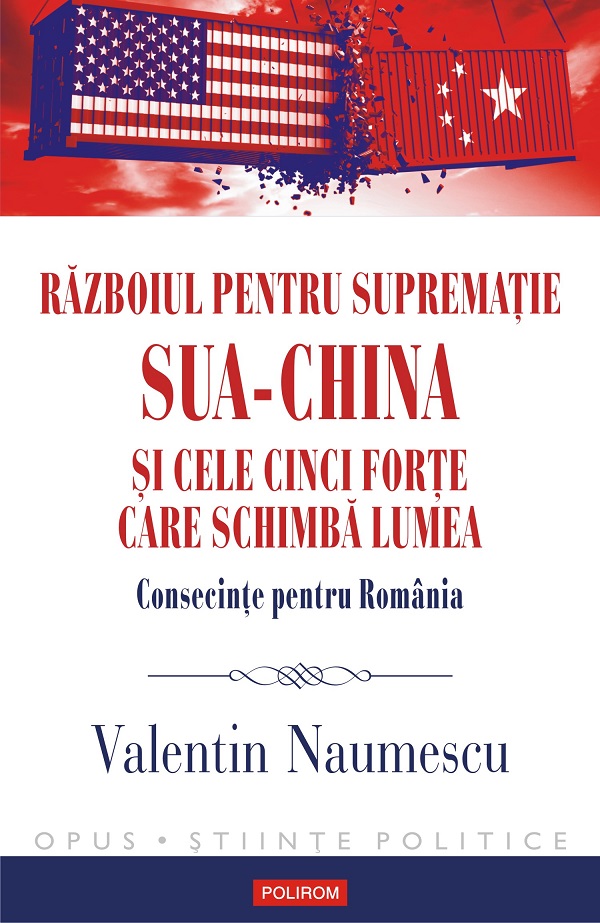 eBook Razboiul pentru suprematie SUA-China si cele cinci forte care schimba lumea - Valentin Naumescu