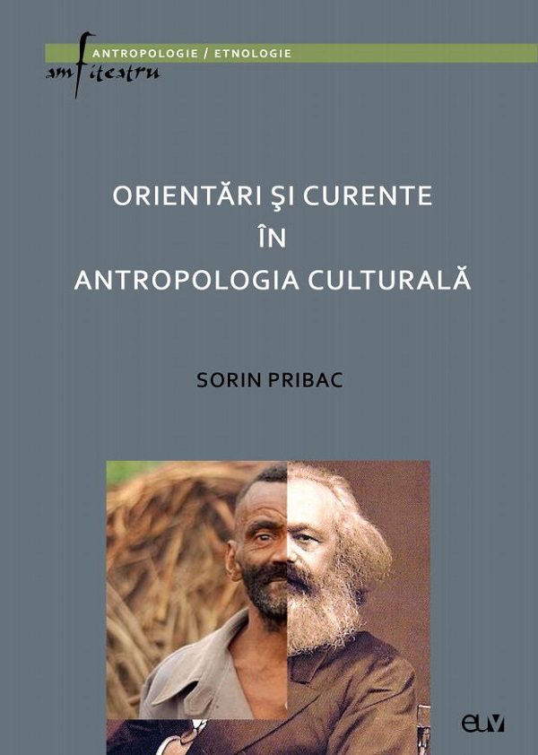 Orientari si curente in antropologia culturala - Sorin Pribac