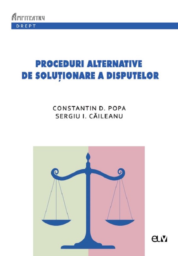 Proceduri alternative de solutionare a disputelor - Constantin D. Popa, Sergiu I. Caileanu