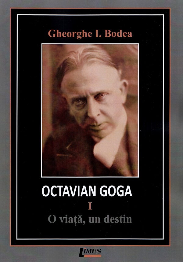Pachet. Octavian Goga. O viata, un destin Vol.1+2+3 - Gheorghe I. Bodea