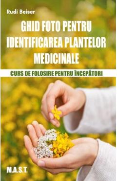 Coperta cărții 'Ghid foto pentru identificarea plantelor medicinale - Rudi Beiser'