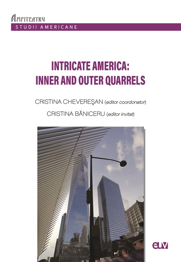 Intricate America: Inner and Outer Quarrels - Cristina Cheveresan, Cristina Baniceru