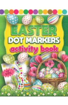 Easter Dot Markers Activity Book For Kids: Fun Do a Dot Art Coloring Book For Kids & Toddlers 2+ Yrs - Easy Guided Colorful Rabbits & Eggs with Big Cr - L'brightside Easter Drawings