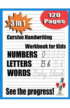 Coperta cărții 'cursive handwriting workbook for kids: 3 in 1 Writing Practice Book to Master Letters, beginning cursive handwriting'