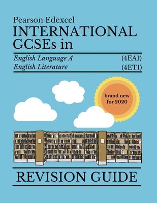 Pearson Edexcel International GCSE in English Literature and Language 2020 Revision Guide - Shivank Sharma