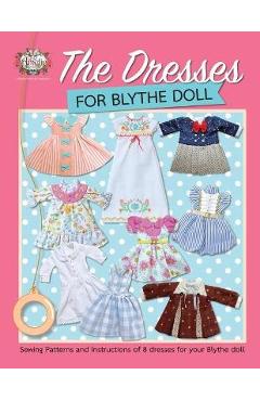 Poza produsului The Dresses for Blythe Doll: Sewing patterns and instructions of 8 dresses for your Blythe Doll - Littleamelie Poppyw