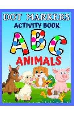 Poza produsului Dot Markers Activity Book ABC Animals: Preschool Coloring Books for 3 Year Olds To Learn The Letters Of Alphabet - Easy Guided Big Dots - Gift For Tod - Remfox