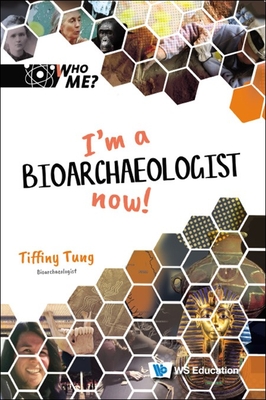 I'm a Bioarchaeologist Now! - Tiffiny A. Tung
