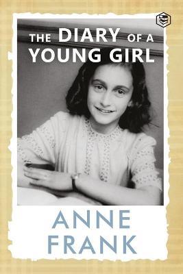 The Diary of a Young Girl The Definitive Edition of the Worlds Most Famous Diary - Anne Frank
