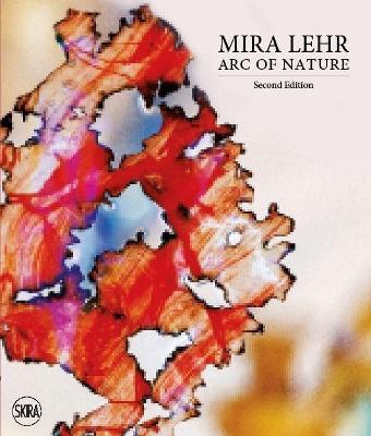 Mira Lehr: Arc of Nature - Mira Lehr