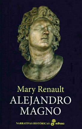 Alejandro Magno - Mary Renault