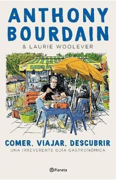 Coperta cărții 'Comer, Viajar, Descubrir - Anthony Bourdain'