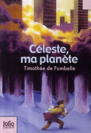 Celeste Ma Planete - Timothee Fombelle