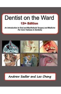 Coperta cărții 'Dentist on the Ward 12th Edition: An Introduction to Oral and Maxillofacial Surgery and Medicine for Core Trainees in'