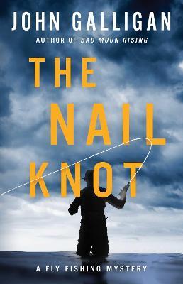 The Nail Knot: Volume 1 - John Galligan