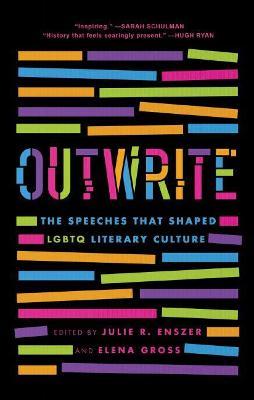 Outwrite: The Speeches That Shaped LGBTQ Literary Culture - Julie R. Enszer