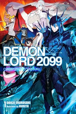 Demon Lord 2099, Vol. 1 (Light Novel): Cyberpunk City Shinjuku - Daigo Murasaki