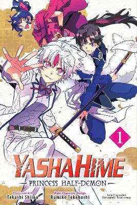 Yashahime: Princess Half-Demon, Vol. 1: Volume 1 - Takashi Shiina