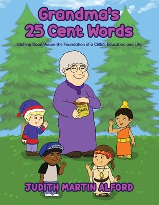 Grandma's 25 Cent Words - Judith Martin Alford