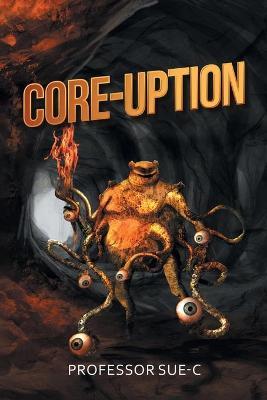 Core-Uption - Professor Sue-c