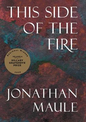 Coperta cărții 'This Side of the Fire - Jonathan Maule'