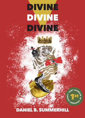 Divine, Divine, Divine - Daniel B. Summerhill