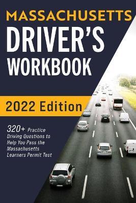 Massachusetts Driver's Workbook: 320+ Practice Driving Questions to Help You Pass the Massachusetts State Learner's Permit Test - Connect Prep