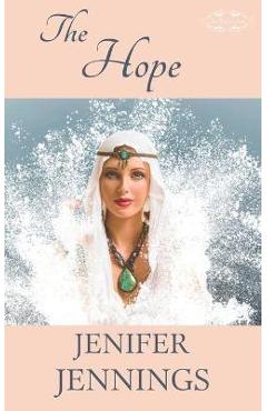 Coperta cărții 'The Hope: A Biblical Historical featuring the faith journey of Rebekah - Jenifer Jennings'