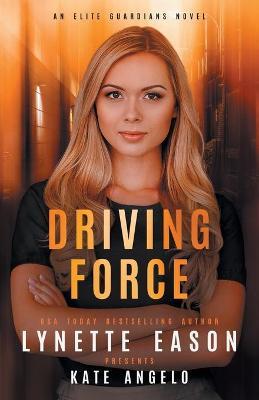 Driving Force - Lynette Eason