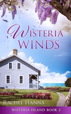 Wisteria Winds - Rachel Hanna