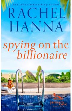Spying On The Billionaire - Rachel Hanna