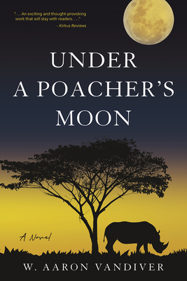 Under a Poacher's Moon - W. Aaron Vandiver