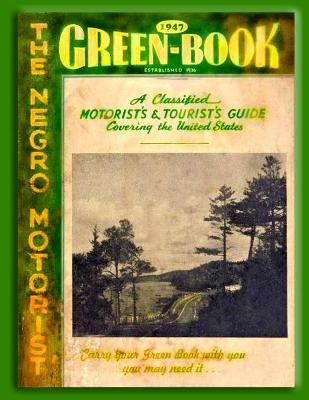 The Negro Motorist Green Book 1947 - Victor Hugo Green