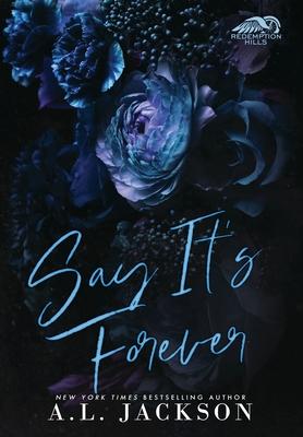 Say It's Forever (Hardcover Edition) - A. L. Jackson