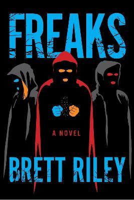 Freaks - Brett Riley