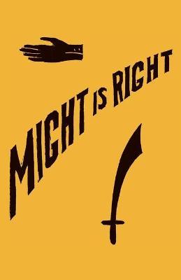 Might is Right: 1927 Facsimile Edition - Ragnar Redbeard