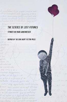 The Science of Lost Futures - Ryan Habermeyer